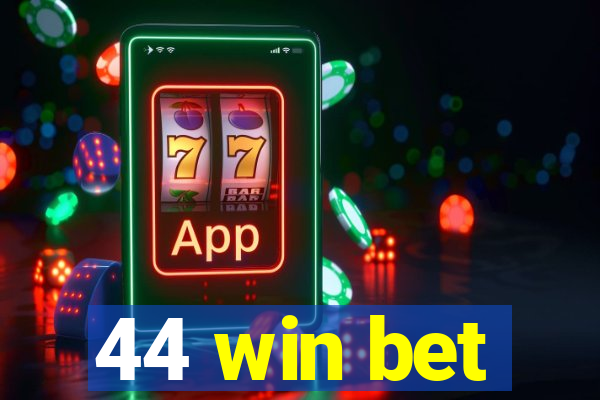 44 win bet